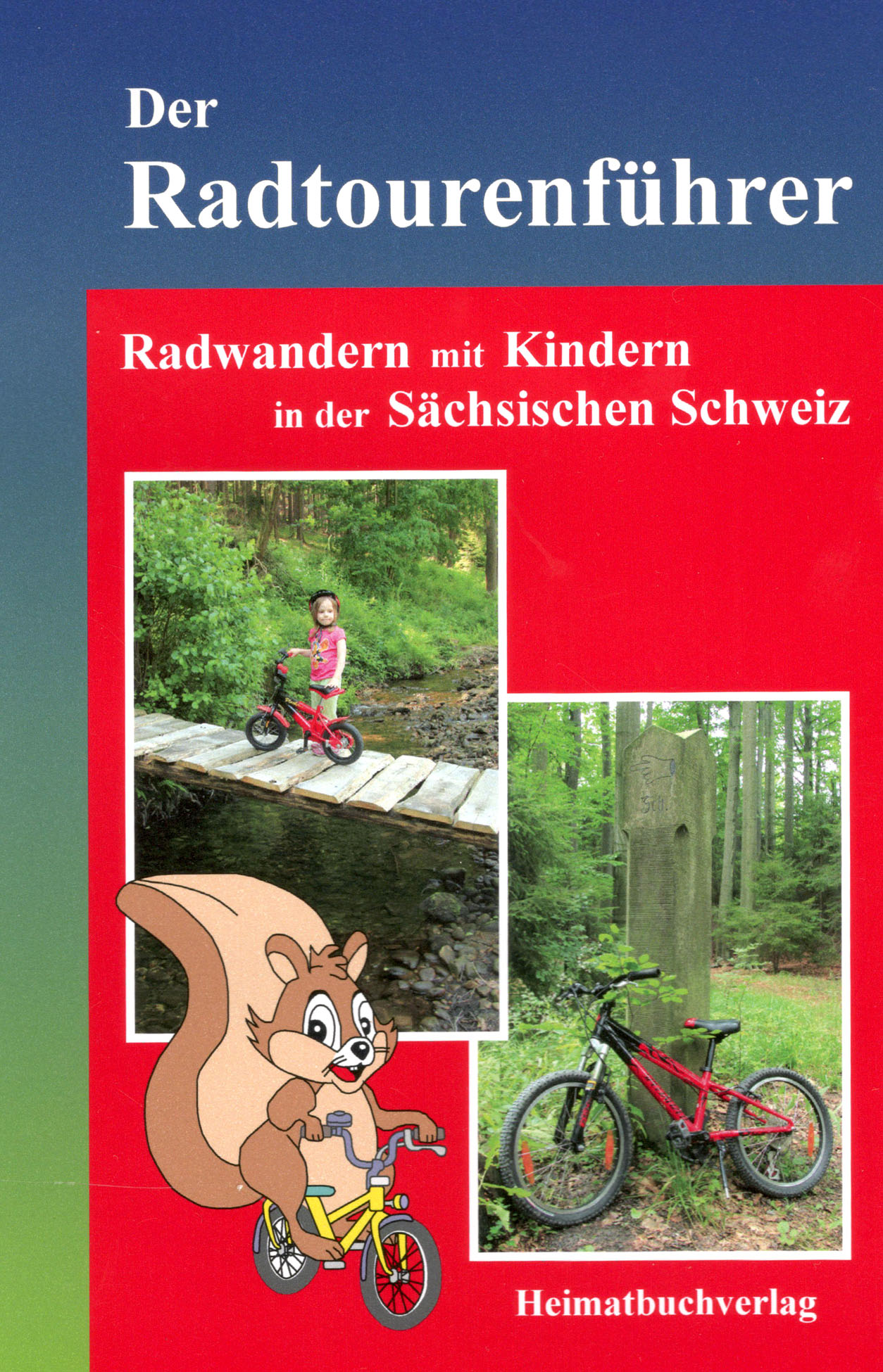 Radtourenführer Radwandern mit Kindern Sächsischen Schweiz Elbsandsteingebirge 